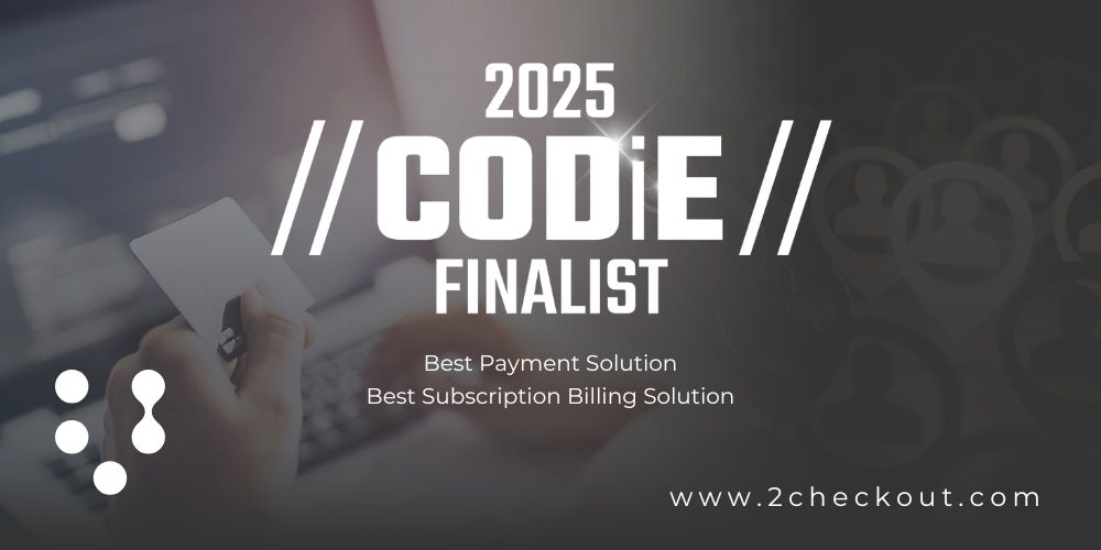 2Checkout Monetization Platform Named Finalist in 2025 CODiE Awards for Best Payments and Best Subscription Billing Solution