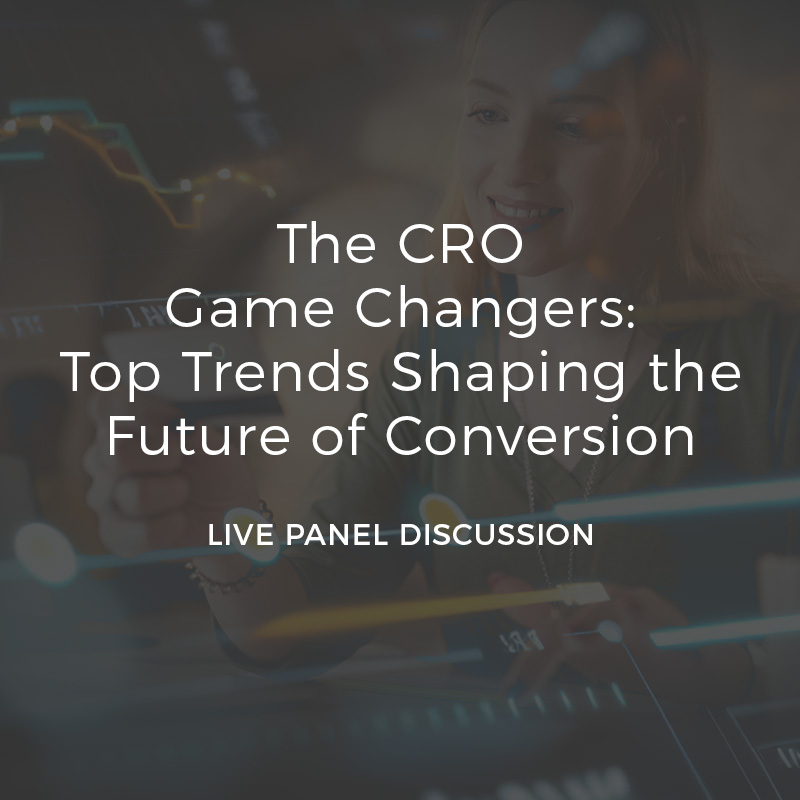 Live Panel - The CRO Game Changers: Top Trends Shaping the Future of Conversion